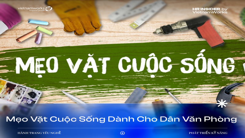 Mẹo Hay Tối Ưu Hóa Công Việc Và Năng Suất Cá Nhân Hiện Đại